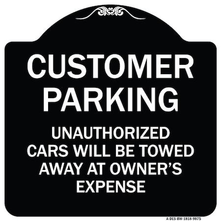 Signmission Designer Series-Unauthorized Cars Will Be Towed Away At Owners Expense, 18" L, 18" H, BW-1818-9875 A-DES-BW-1818-9875